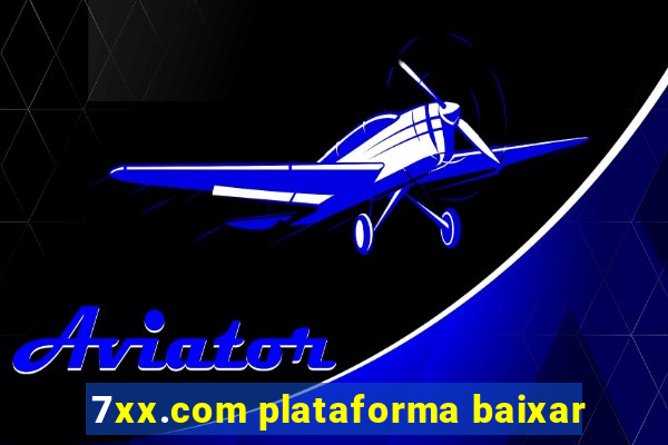 7xx.com plataforma baixar